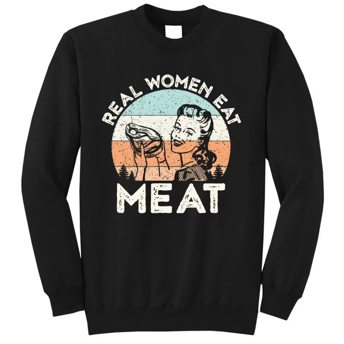 Real Women Eat Meat Funny Vintage Carnivore Tall Sweatshirt