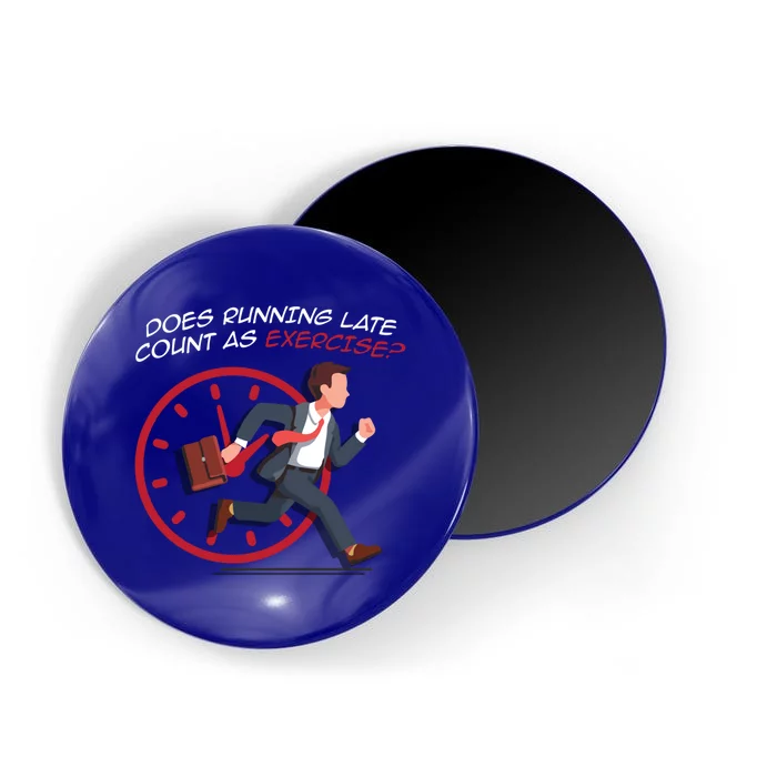 Runner Workout Funny Does Running Late Count As Exercise Meaningful Gift Magnet