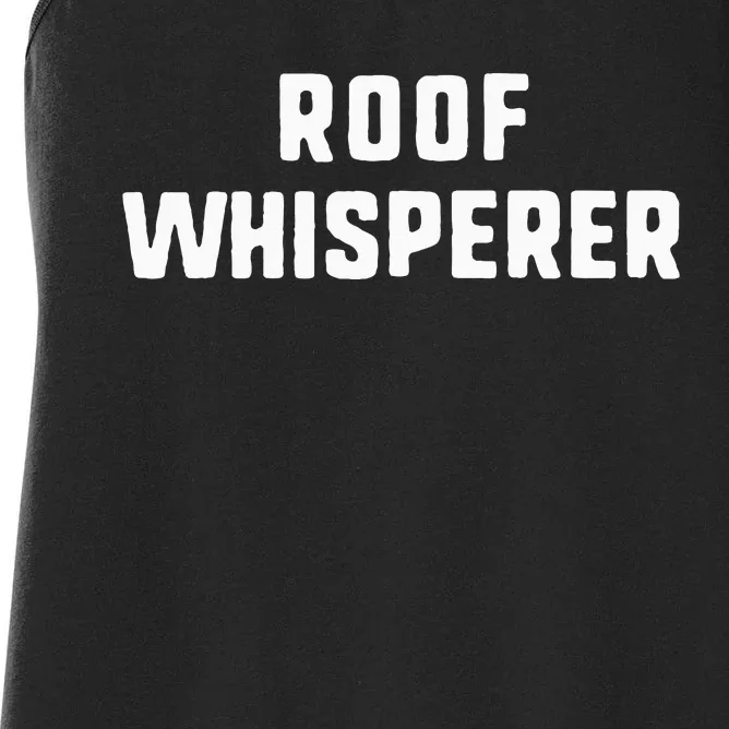 Roof Whisperer Funny Roofing Roofer Gift Christmas Women's Racerback Tank