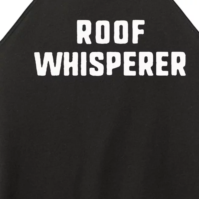 Roof Whisperer Funny Roofing Roofer Gift Christmas Women’s Perfect Tri Rocker Tank