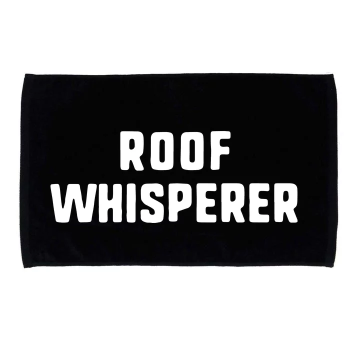 Roof Whisperer Funny Roofing Roofer Gift Christmas Copy Microfiber Hand Towel