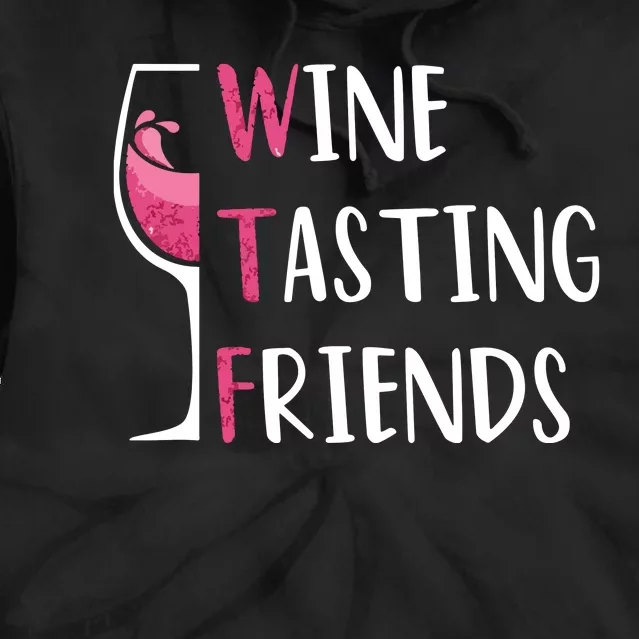 Red Wine Friends Drinking Glasses WTF Wine Tasting Friends Tie Dye Hoodie