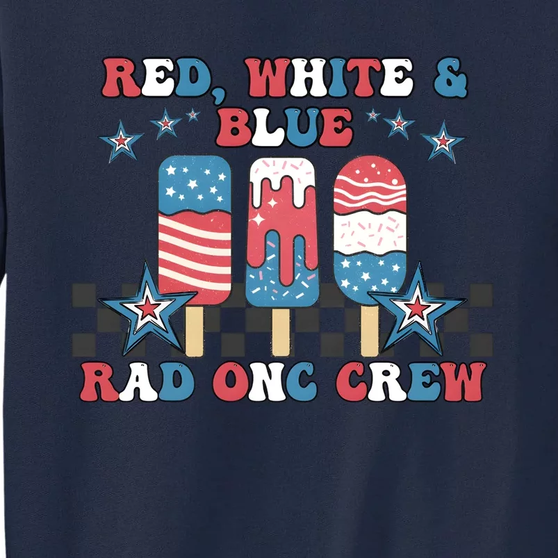 Red White Funny Blue Rad Onc Crew Tall Sweatshirt