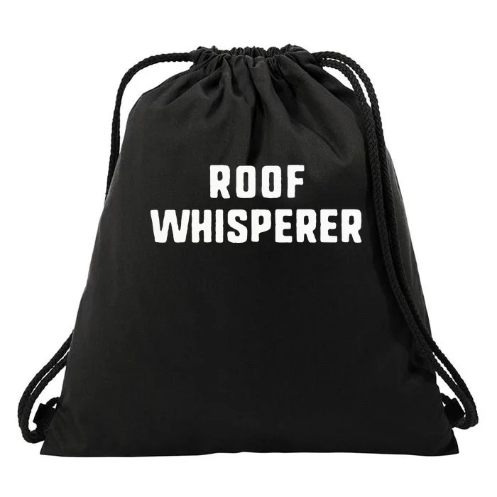 Roof Whisperer Funny Roofing Roofer Gift Christmas Drawstring Bag