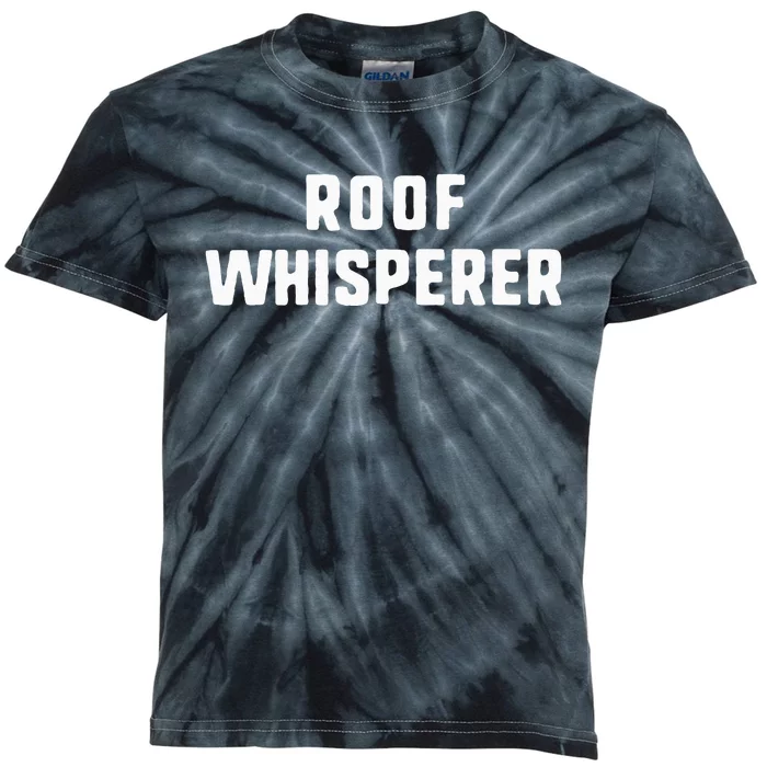 Roof Whisperer Funny Roofing Roofer Gift Christmas Kids Tie-Dye T-Shirt