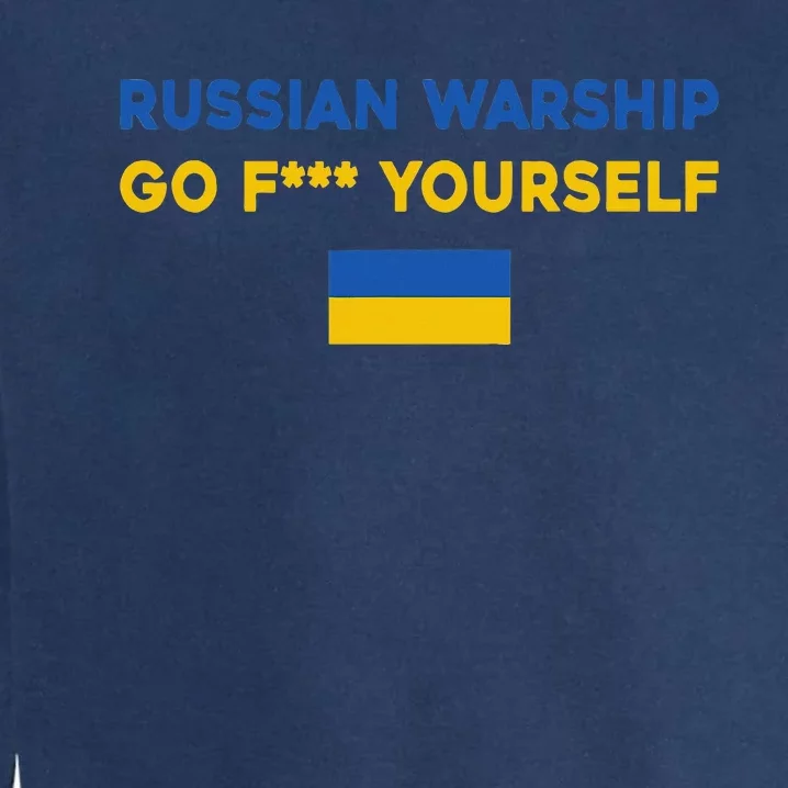 Russian Warship Go F Yourself Garment-Dyed Sweatshirt