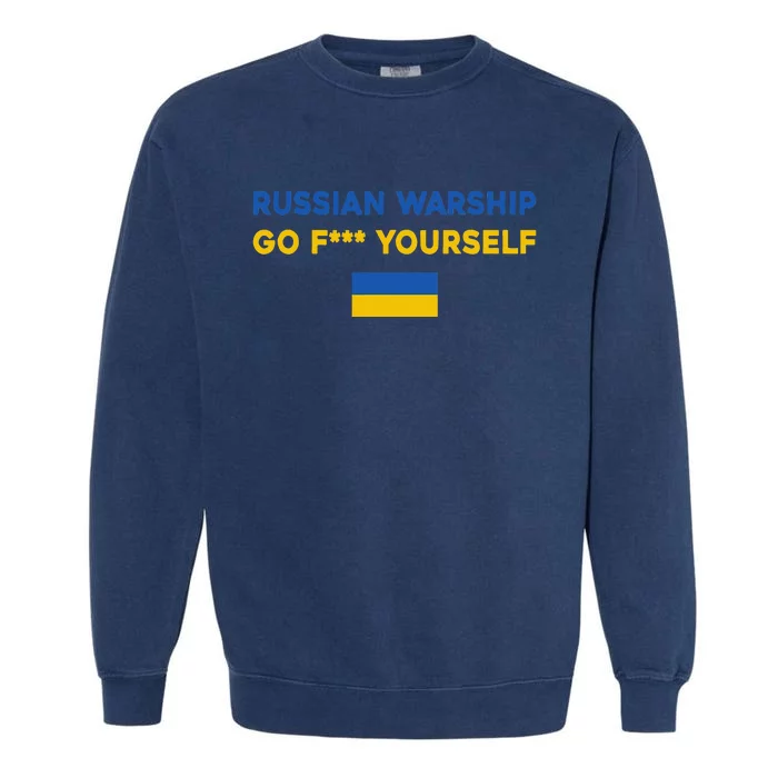 Russian Warship Go F Yourself Garment-Dyed Sweatshirt