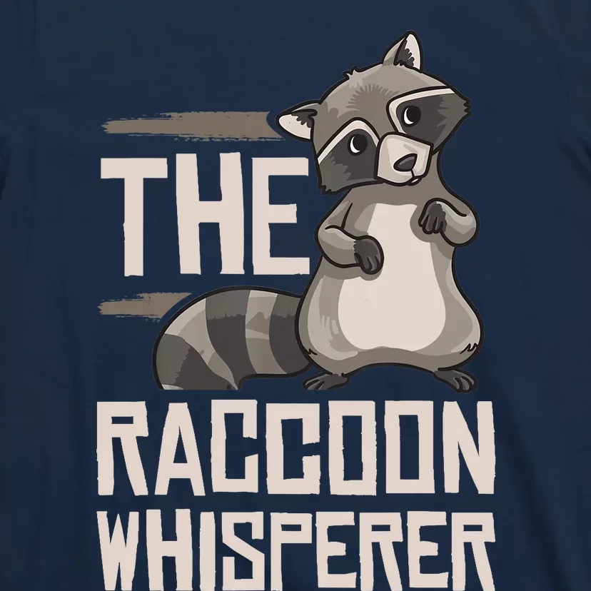 Raccoon Whisperer Gift Funny Racoon T-Shirt