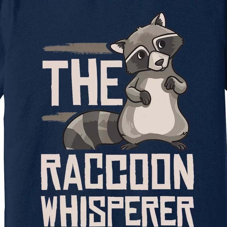 Raccoon Whisperer Gift Funny Racoon Premium T-Shirt