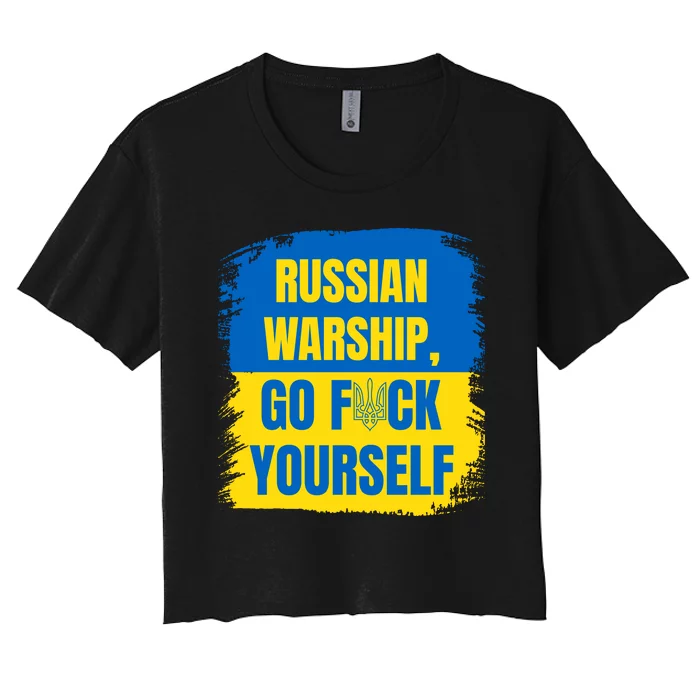 Russian Warship Go F Yourself Ukraine Last Words Ukrainian Flag Women's Crop Top Tee