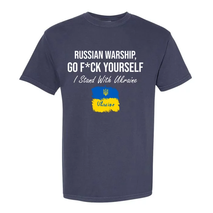 Russian Warship Go F Yourself I Stand With Ukraine Ukrainian Flag Garment-Dyed Heavyweight T-Shirt