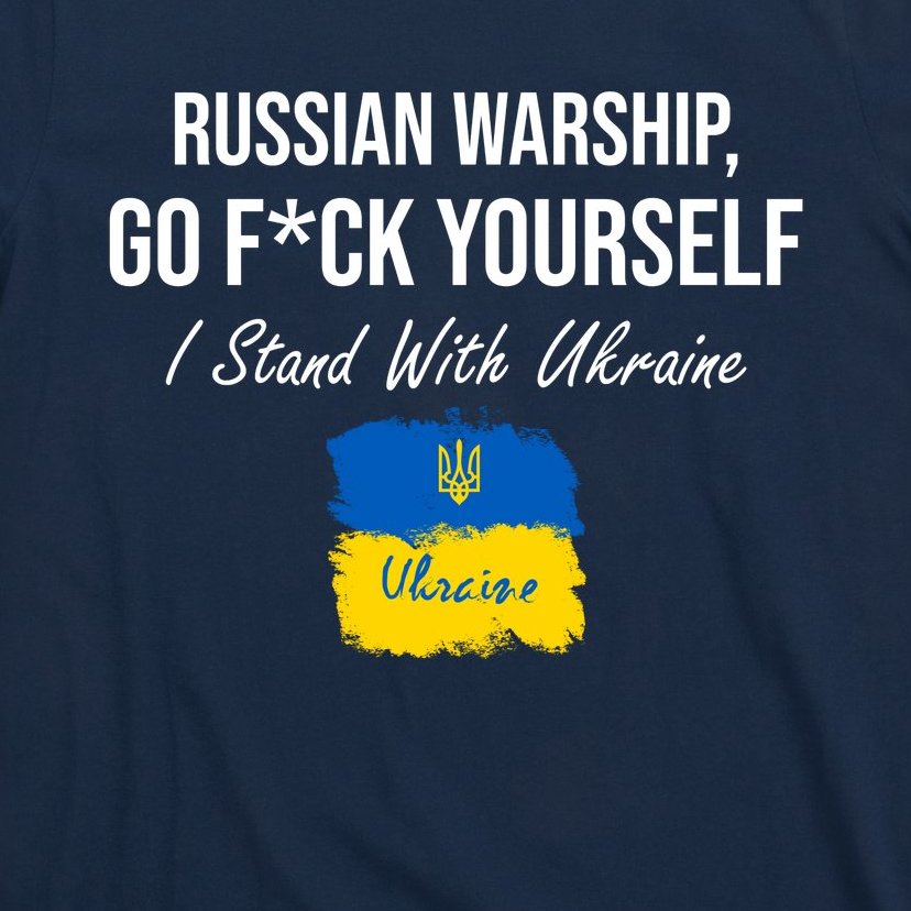 Russian Warship Go F Yourself I Stand With Ukraine Ukrainian Flag T-Shirt