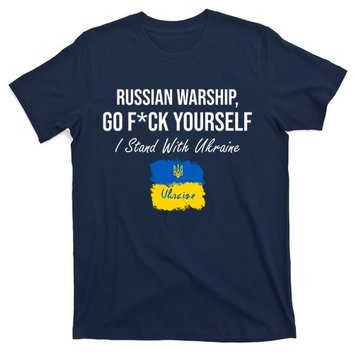 Russian Warship Go F Yourself I Stand With Ukraine Ukrainian Flag T-Shirt