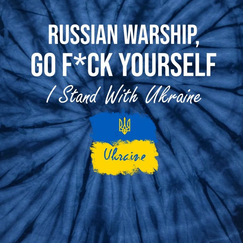 Russian Warship Go F Yourself I Stand With Ukraine Ukrainian Flag Tie-Dye T-Shirt