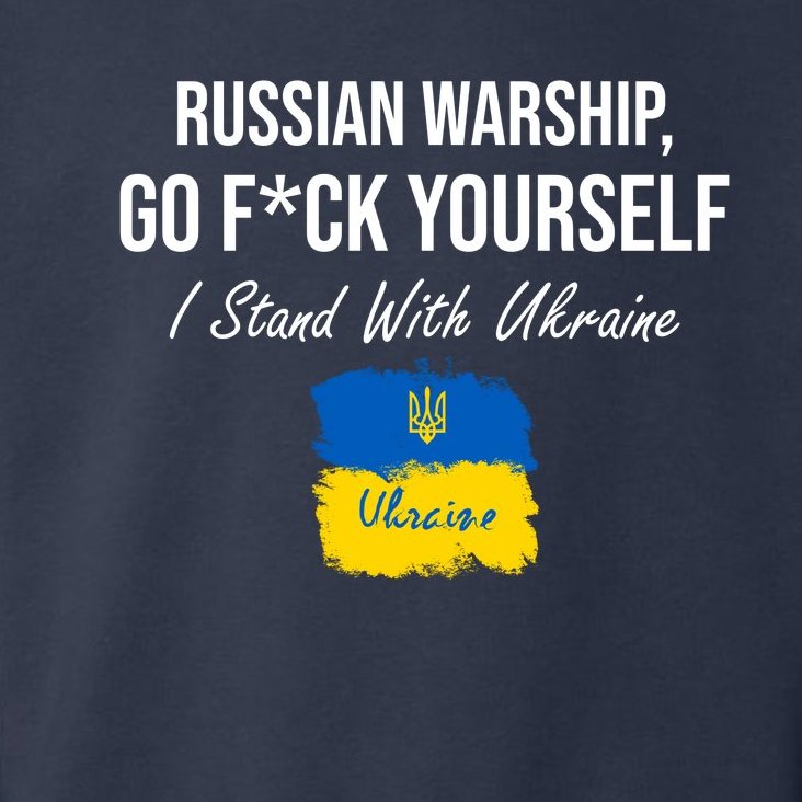 Russian Warship Go F Yourself I Stand With Ukraine Ukrainian Flag Toddler Hoodie