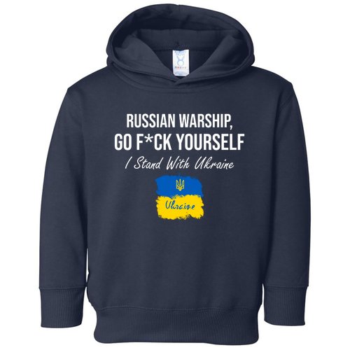 Russian Warship Go F Yourself I Stand With Ukraine Ukrainian Flag Toddler Hoodie