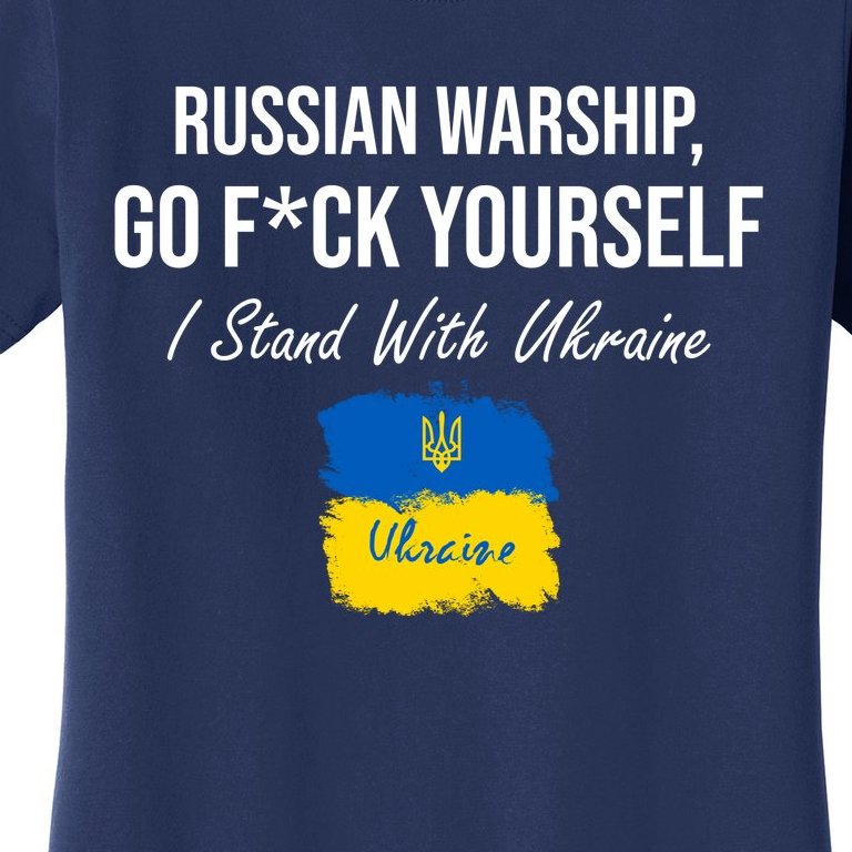 Russian Warship Go F Yourself I Stand With Ukraine Ukrainian Flag Women's T-Shirt