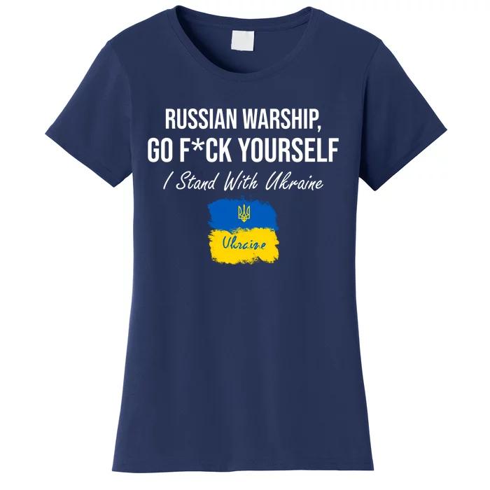Russian Warship Go F Yourself I Stand With Ukraine Ukrainian Flag Women's T-Shirt