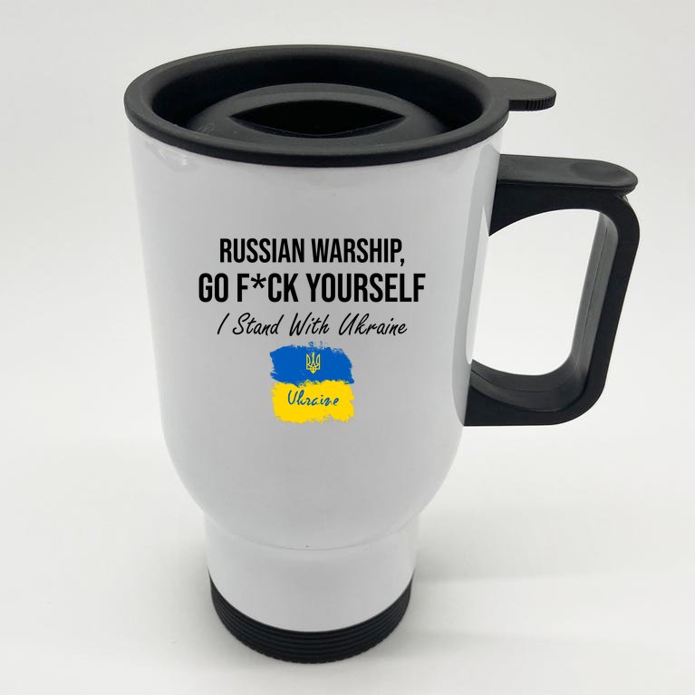 Russian Warship Go F Yourself I Stand With Ukraine Ukrainian Flag Stainless Steel Travel Mug
