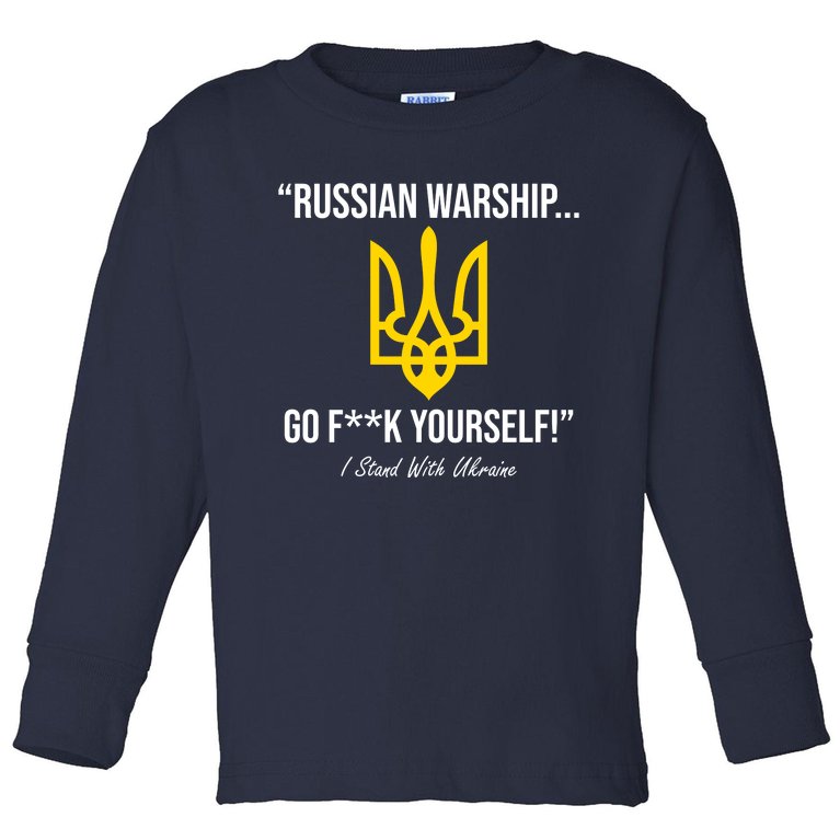 Russian Warship Go F**K Yourself I Stand With Ukraine Toddler Long Sleeve Shirt