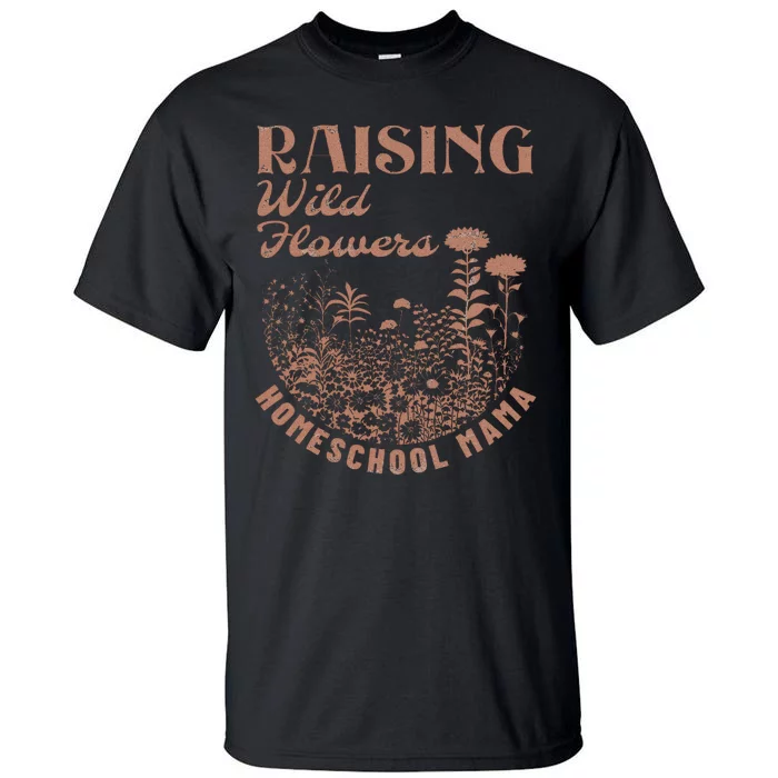 Raising Wildflowers Homeschool Mama Homeschooling Mom Boho Tall T-Shirt