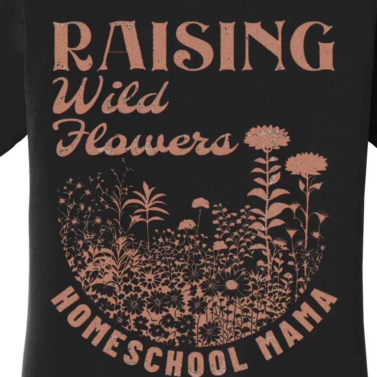 Raising Wildflowers Homeschool Mama Homeschooling Mom Boho Women's T-Shirt