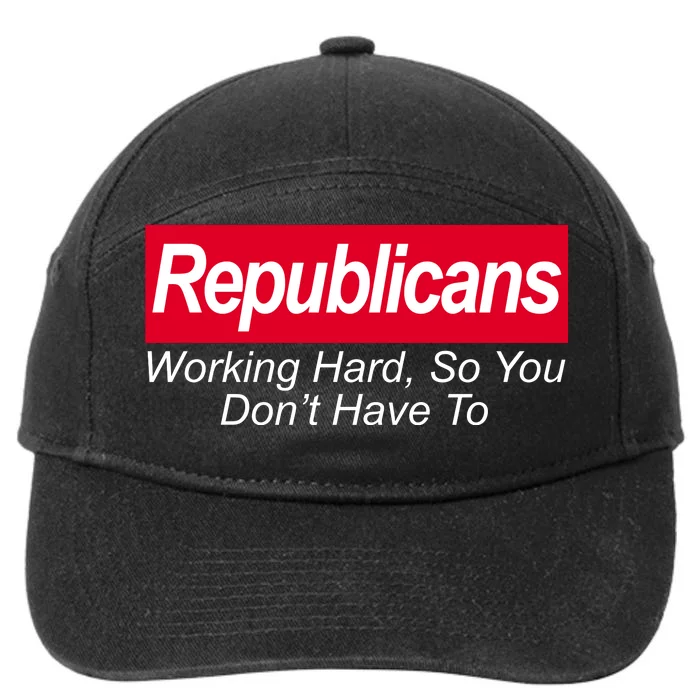 Republicans Working Hard So You Don't Have To 7-Panel Snapback Hat