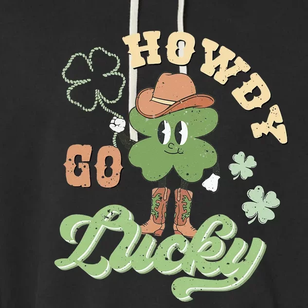 Retro Western Howdy Go Lucky Funny St Patricks Day Garment-Dyed Fleece Hoodie