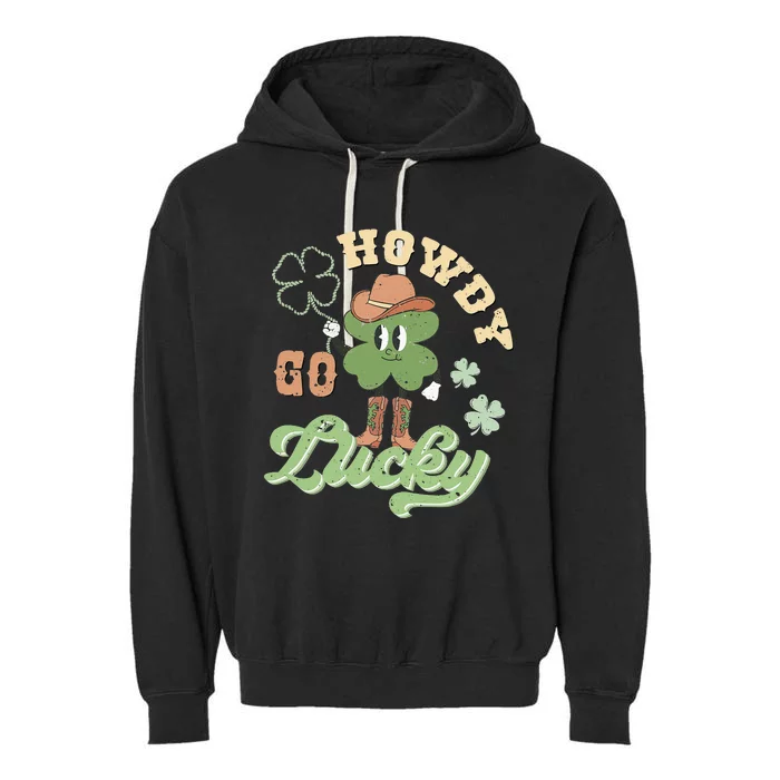 Retro Western Howdy Go Lucky Funny St Patricks Day Garment-Dyed Fleece Hoodie