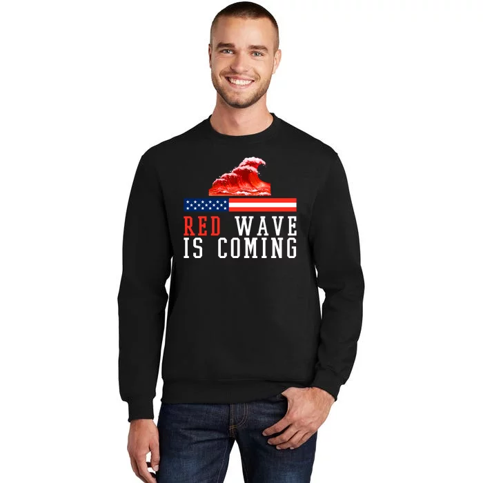 Red Wave Is Coming American Flag Conservative Tall Sweatshirt