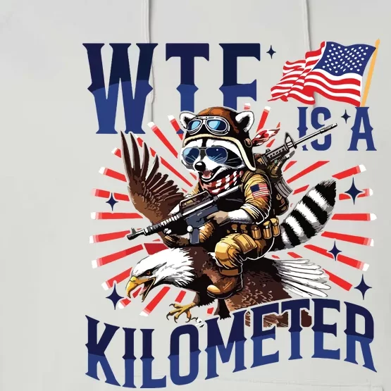 Retro Wtf Is A Kilometer Raccoon Eagle American 4th Of July Performance Fleece Hoodie