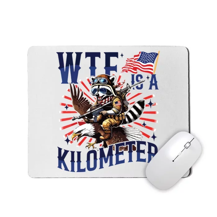 Retro Wtf Is A Kilometer Raccoon Eagle American 4th Of July Mousepad