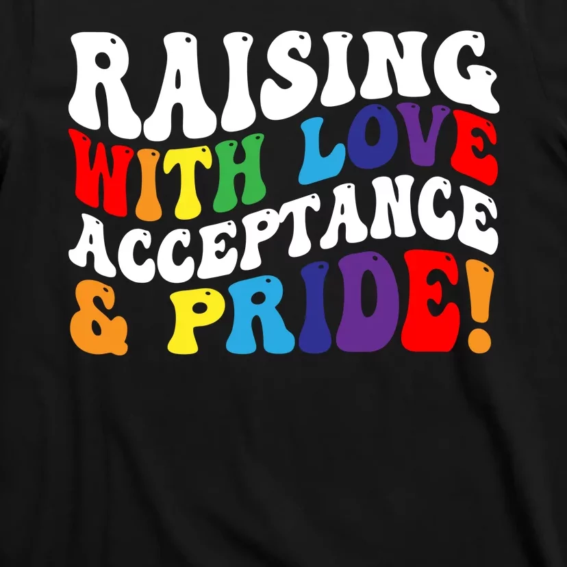 Raising With Love Acceptance And Pride Groovy Lgbtq T-Shirt