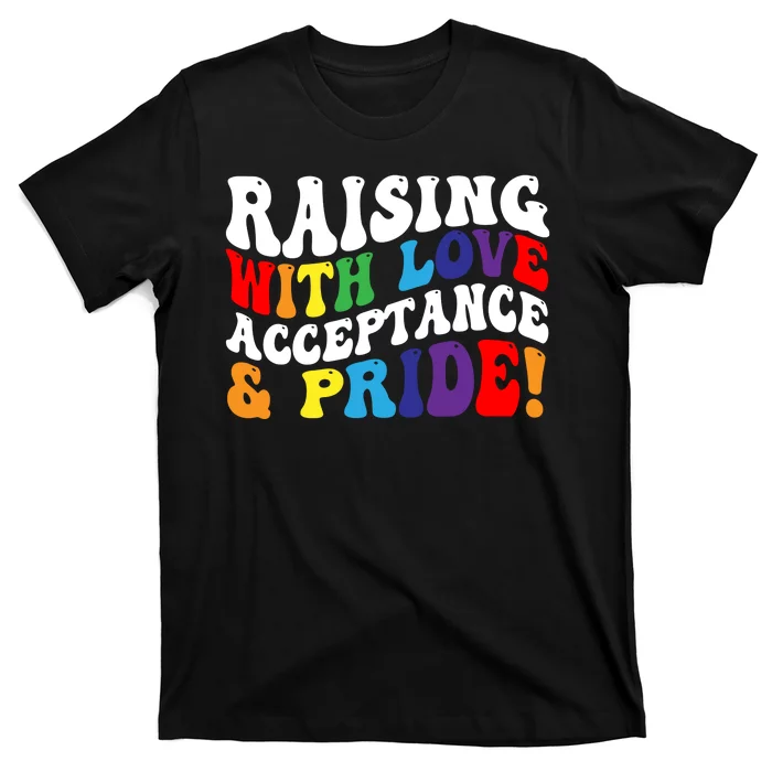 Raising With Love Acceptance And Pride Groovy Lgbtq T-Shirt