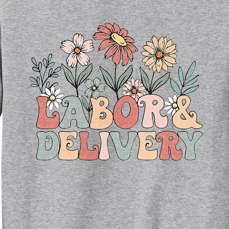 Retro Wildflowers Labor And Delivery Nurse Back To School Tall Sweatshirt