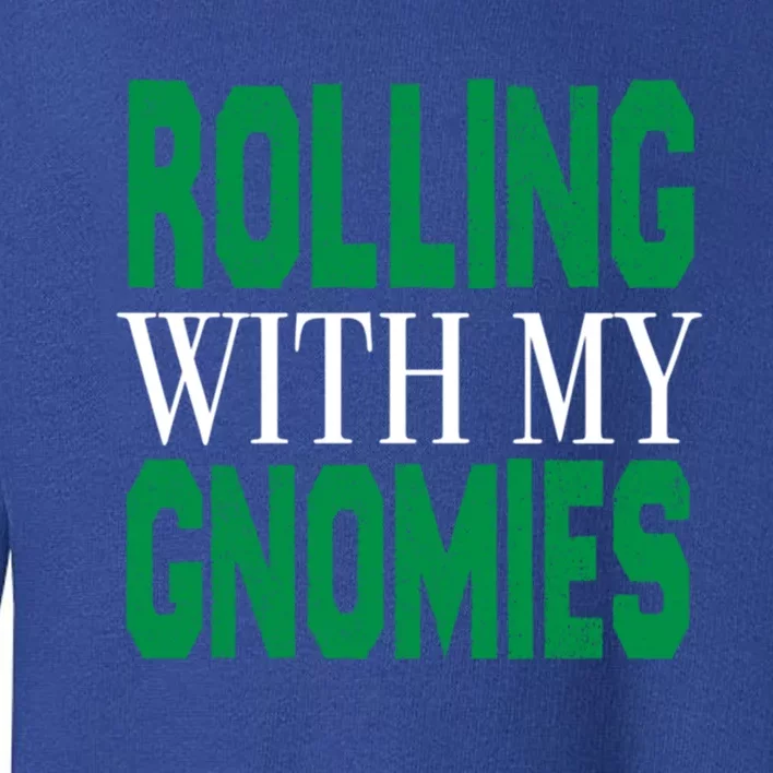 Rolling With My Gnomies Christmas Gift Toddler Sweatshirt