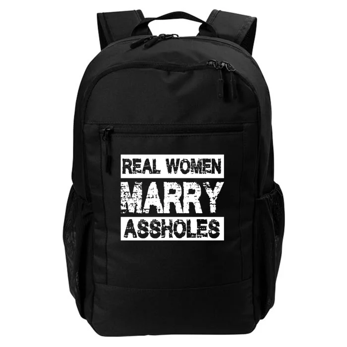 Real Women Marry Assholes Funny Gift Daily Commute Backpack