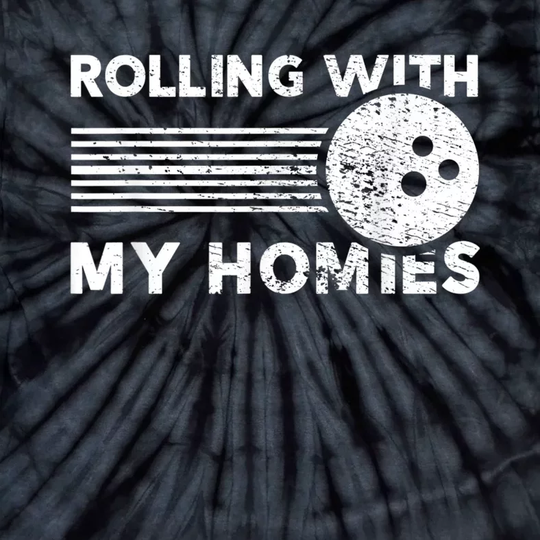 Rolling With My Homies Funny Bowling Tie-Dye T-Shirt