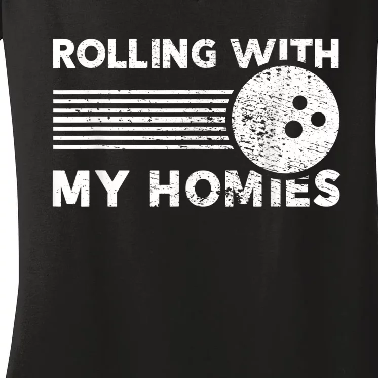 Rolling With My Homies Funny Bowling Women's V-Neck T-Shirt