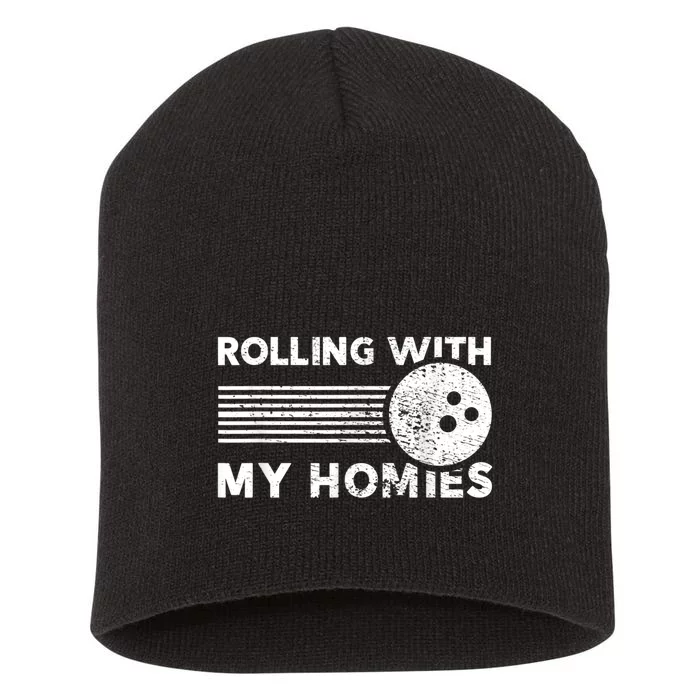 Rolling With My Homies Funny Bowling Short Acrylic Beanie