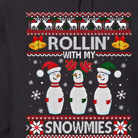 Rollin With My Snowmies Snow Bowling Christmas Ugly Sweater Gift Premium Hoodie