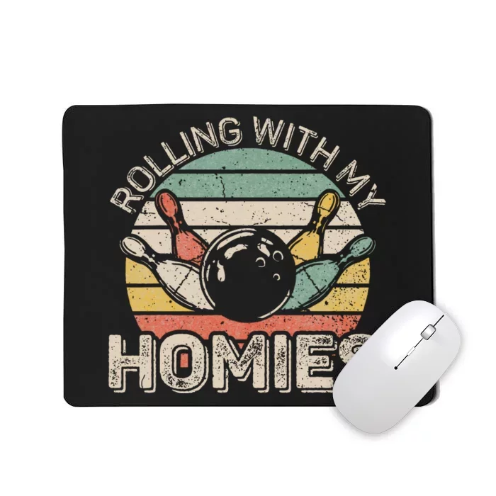 Rolling With My Homies Retro Bowling Bowler Team Funny Mousepad