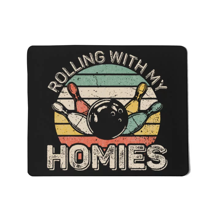 Rolling With My Homies Retro Bowling Bowler Team Funny Mousepad