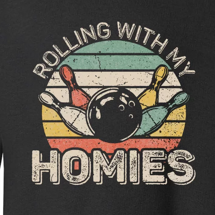 Rolling With My Homies Retro Bowling Bowler Team Funny Toddler Sweatshirt