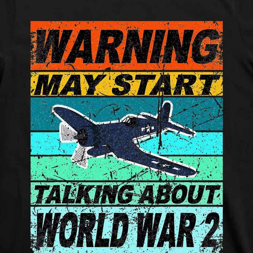 Retro Warning May Start Talking About Ww2 World War Ii T-Shirt