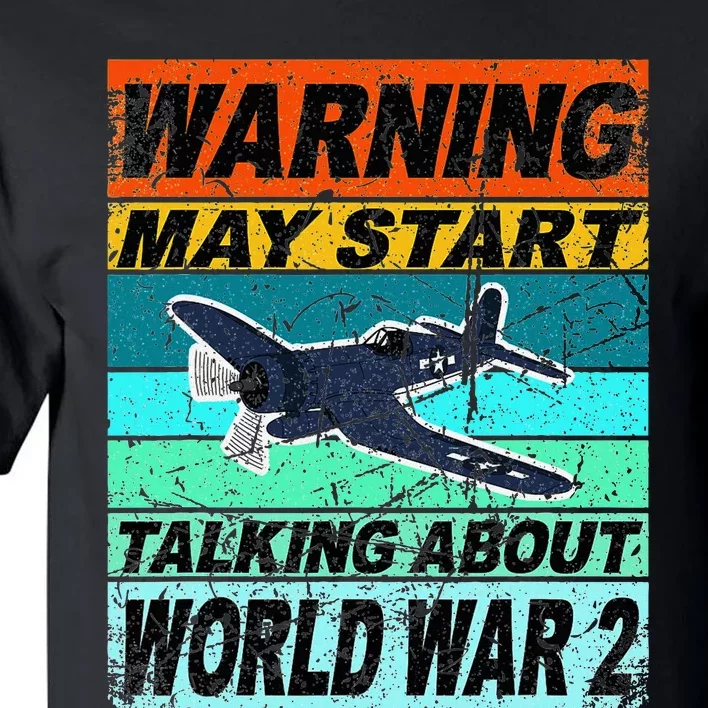 Retro Warning May Start Talking About Ww2 World War Ii Tall T-Shirt