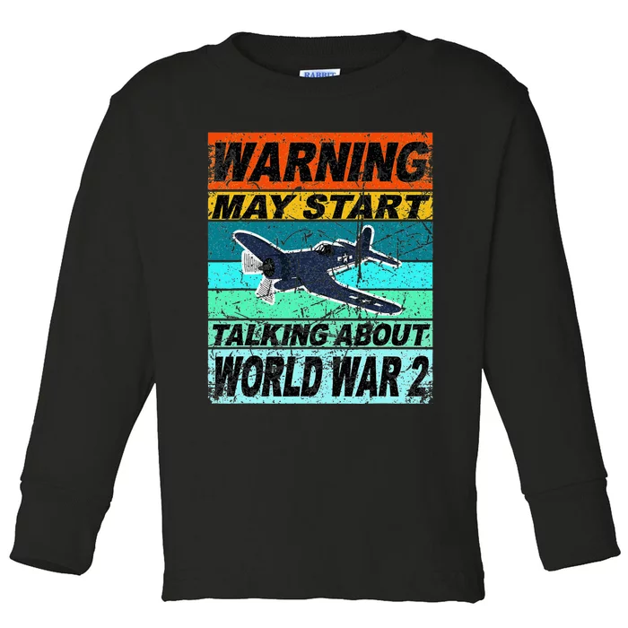 Retro Warning May Start Talking About Ww2 World War Ii Toddler Long Sleeve Shirt