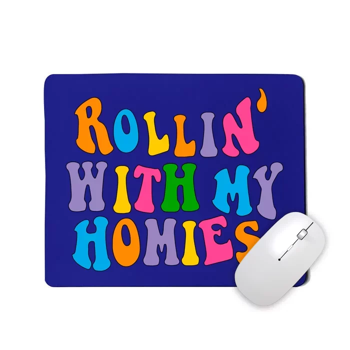 Rollin With My Homies Words Aesthetic Trendy Gift Mousepad