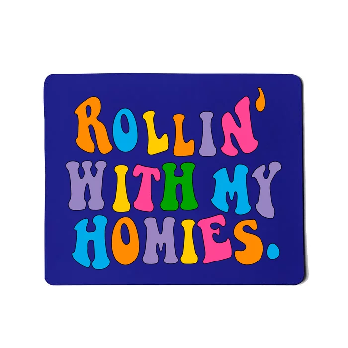 Rollin With My Homies Words Aesthetic Trendy Gift Mousepad