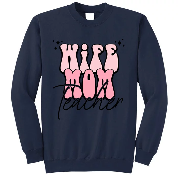 Retro Wife Mom Teacher Mothers Day Tall Sweatshirt